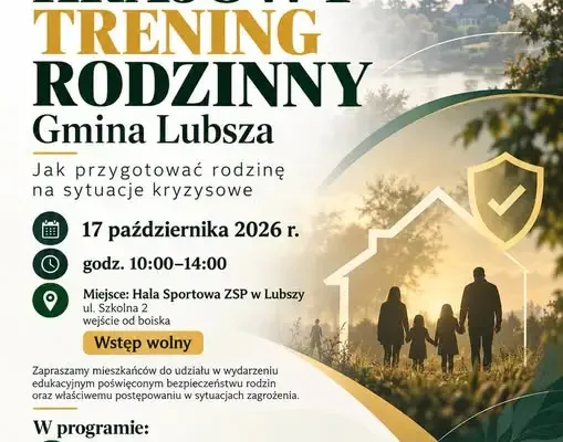 Krajowy Trening Rodzinny w Lubszy – naucz się dbać o bezpieczeństwo bliskich